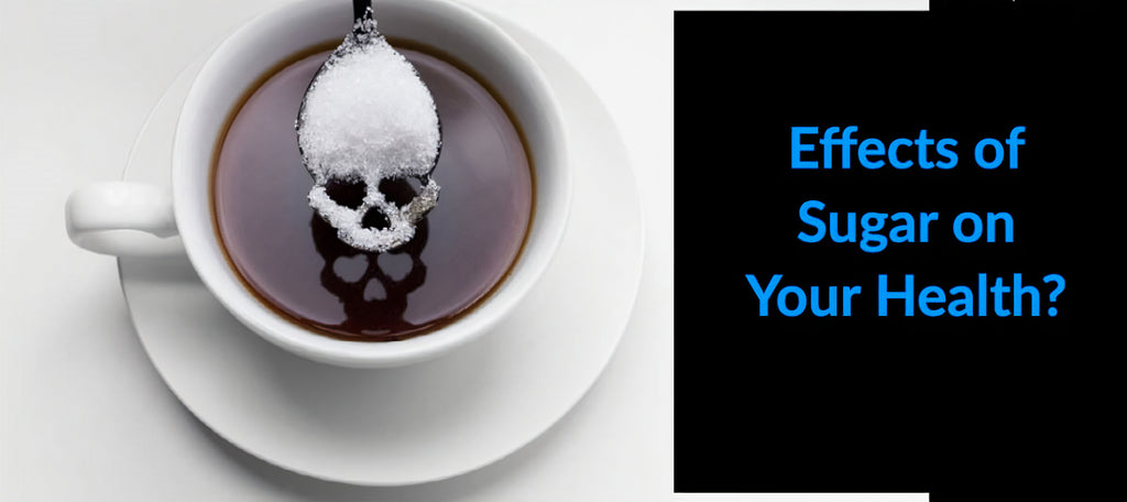 The Effects of Sugar on Your Health: What You Need to Know
